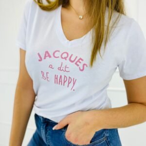 Tshirt jacques a dit be happy